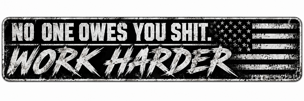 No One Owes You Shit – Work Harder Bumper Sticker
