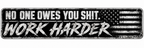 No One Owes You Shit – Work Harder Bumper Sticker