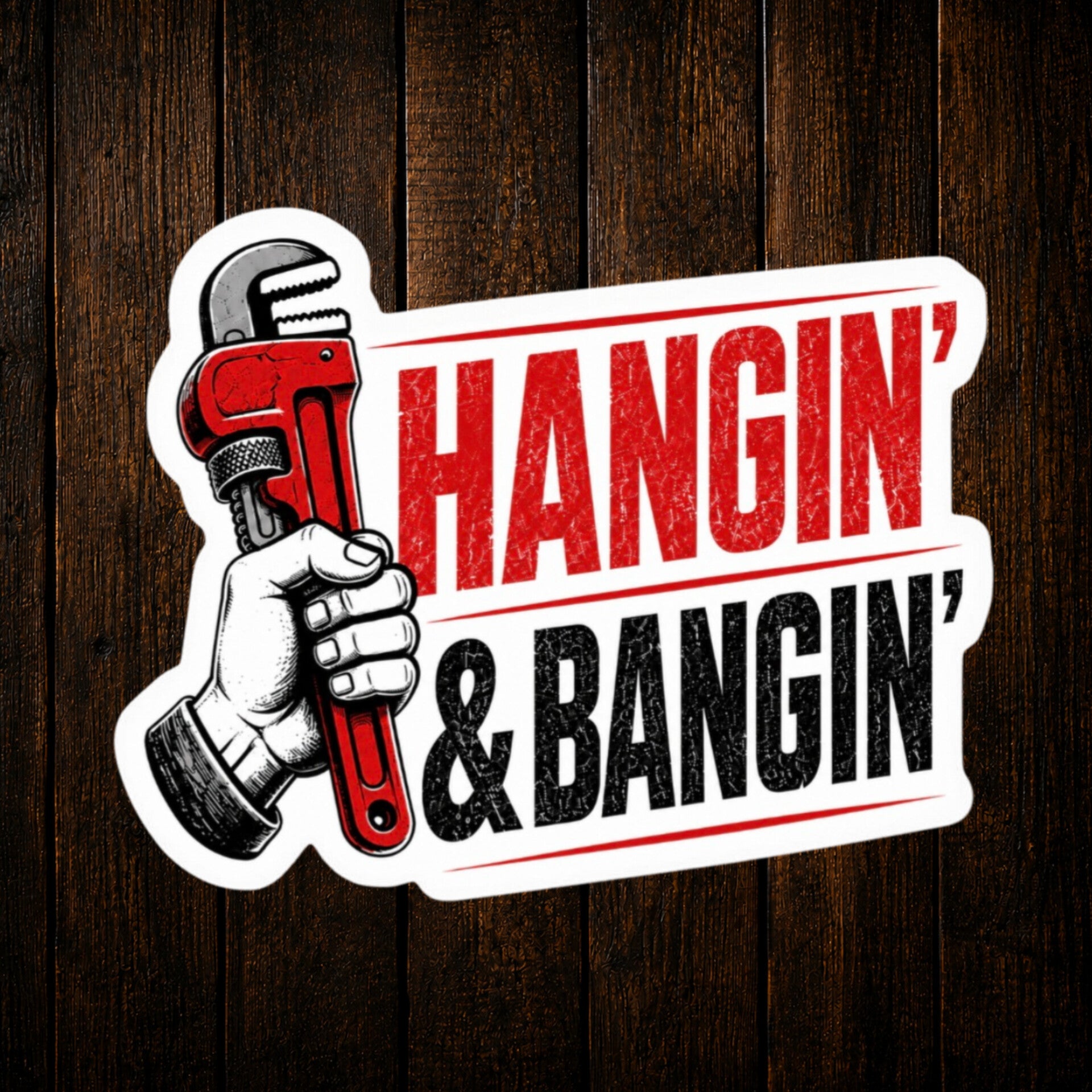 Hangin' & Bangin' Funny Vinyl Sticker