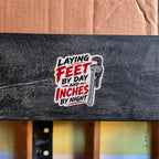 Laying Feet By Day And Inches By Night Funny Vinyl Sticker