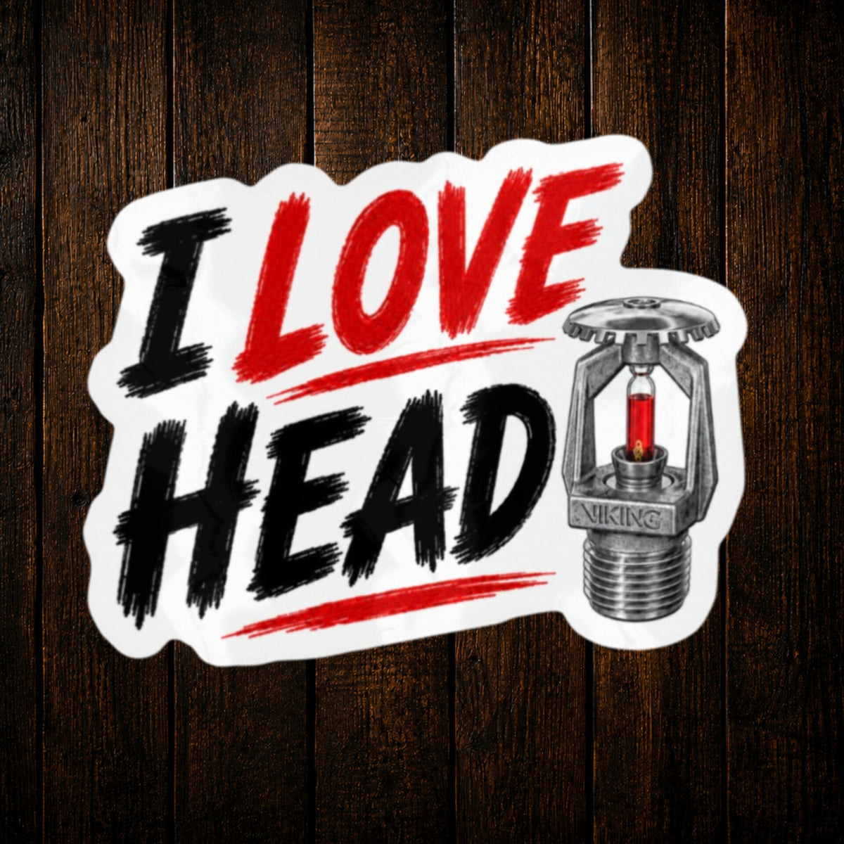 Fire Spinker Sticker I Love Head Fire Sprinkler Vinyl Sticker – Dead Right Stickers
