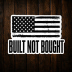 Built Not Bought Vinyl Sticker
