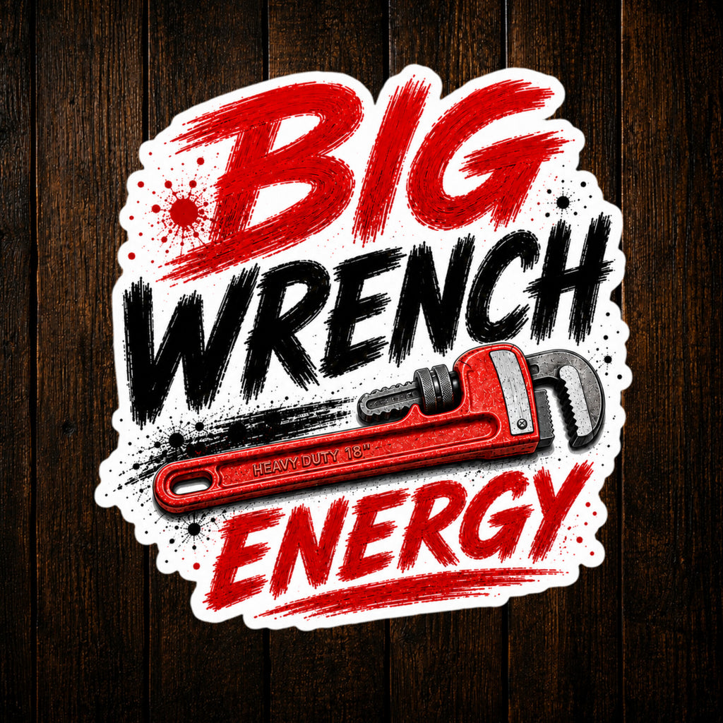 Big Wrench Energy Vinyl Sticker