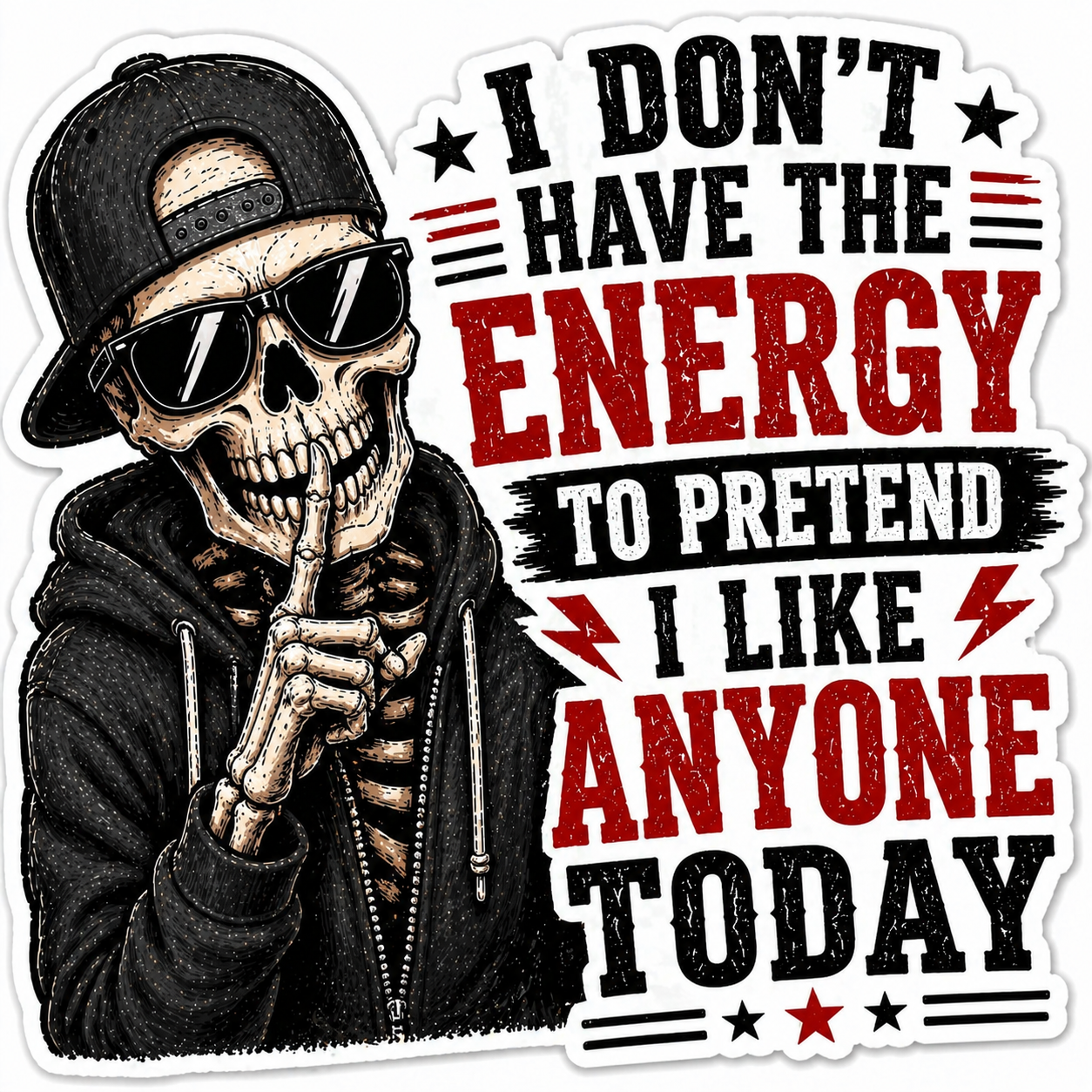 Don’t Have The Energy To Pretend I Like Anyone Sticker