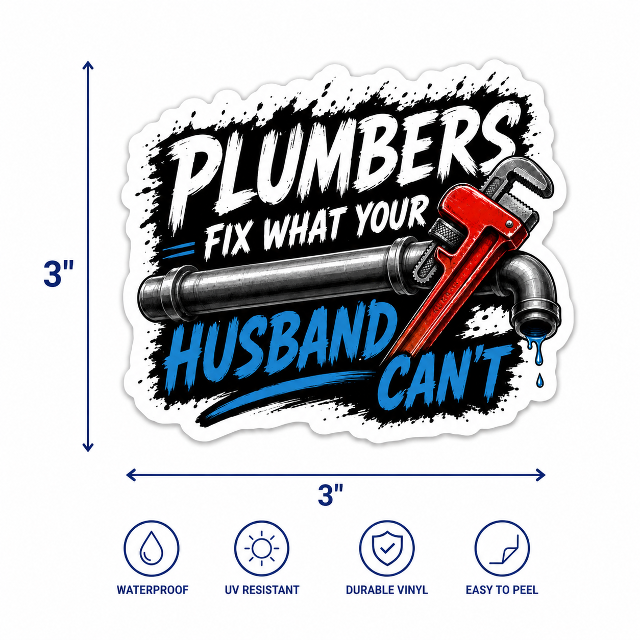 Plumbers Fix What Your Husband Can’t Funny Vinyl Sticker