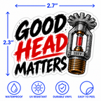 Good Head Matters Funny Sprinkler Fitter Vinyl Sticker