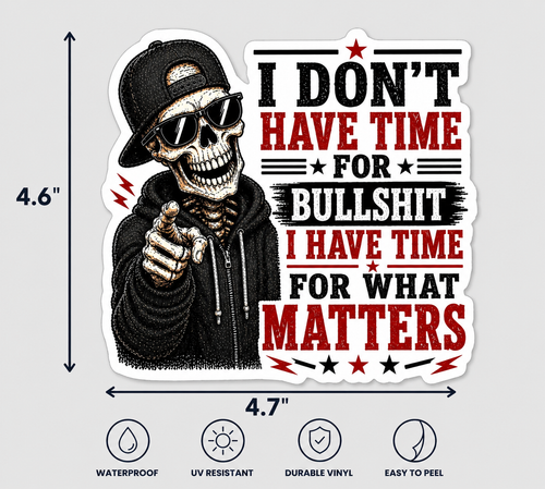 Don’t Have Time for Bullshit Sticker