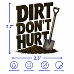 Dirt Dont Hurt Vinyl Sticker