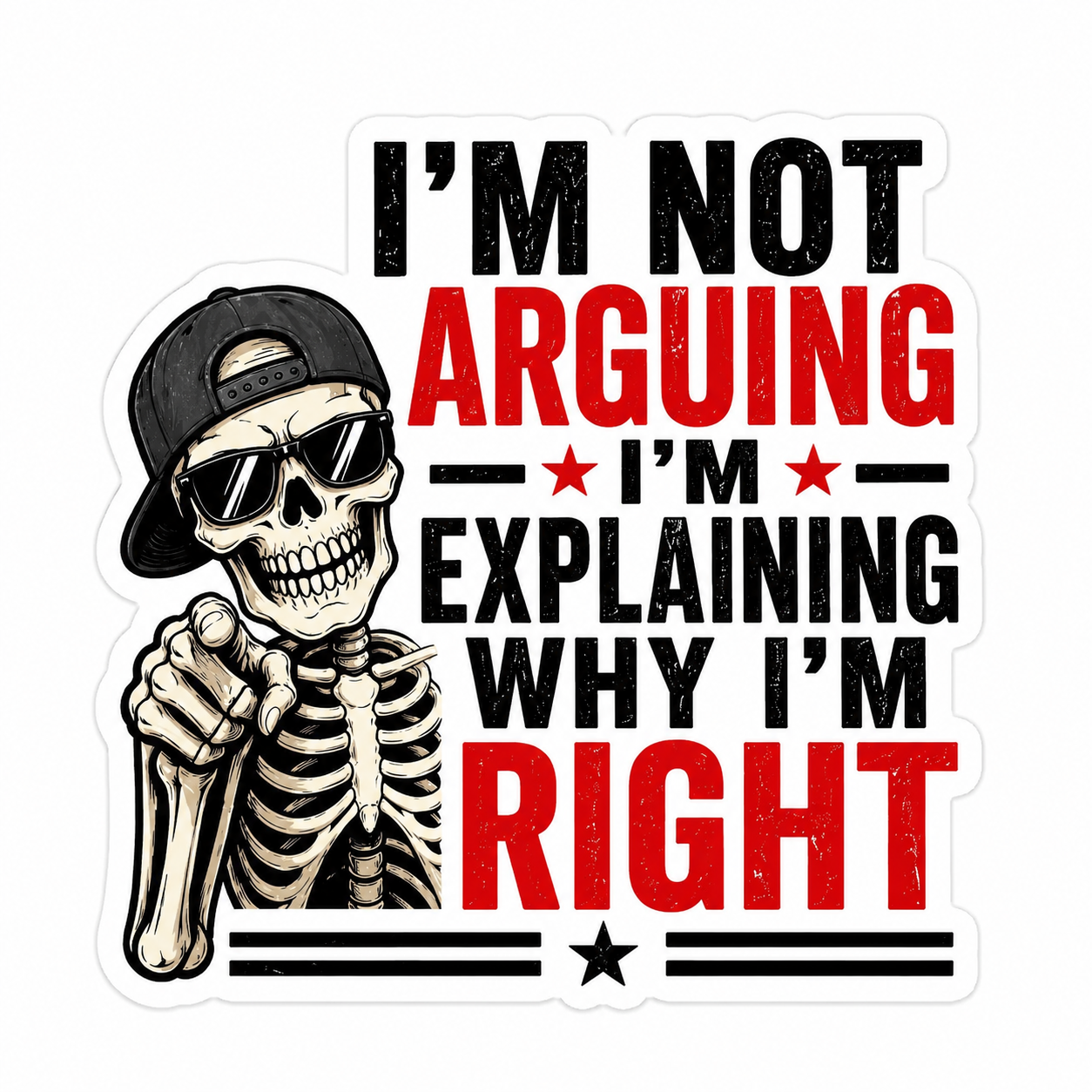 Not Arguing Explaining Why I’m Right Sticker