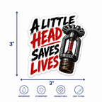 A Little Head Saves Lives Funny Sprinkler Fitter Vinyl Sticker
