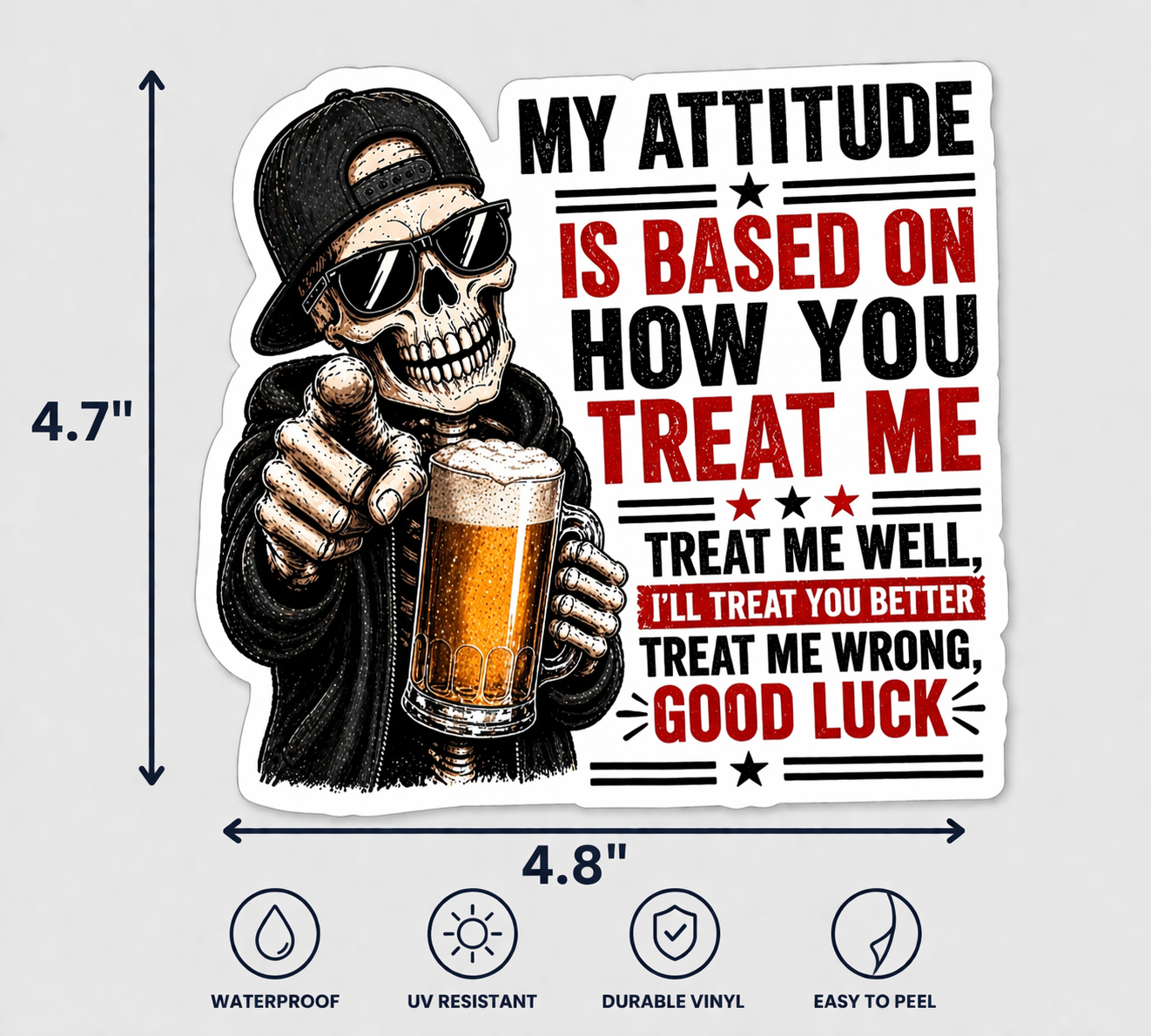 My Attitude Is Based On How You Treat Me Sticker