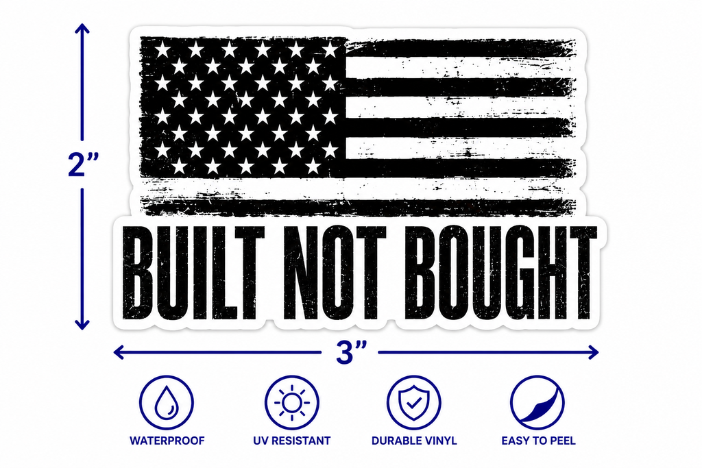 Built Not Bought Vinyl Sticker